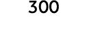 300